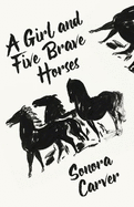 A Girl And Five Brave Horses