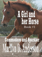 A Girl and Her Horse-Book #1: Commodore and Sparkler