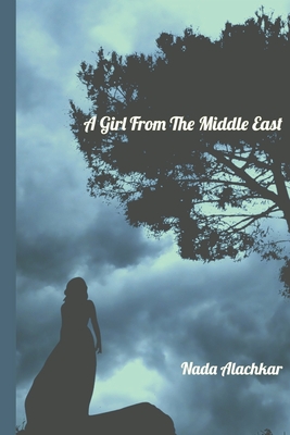 A Girl from the Middle East - Alachkar, Nada