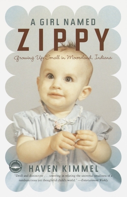 A Girl Named Zippy: Growing Up Small in Mooreland, Indiana - Kimmel, Haven