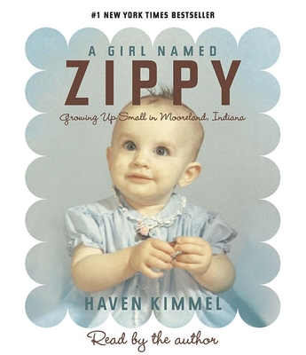 A Girl Named Zippy - Kimmel, Haven, and Kimmel, Haven (Narrator)