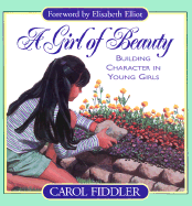 A Girl of Beauty - Fiddler, Carol, and Elliot, Elisabeth (Foreword by)