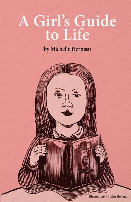 A Girl's Guide to Life - Catalog, Thought, and Herman, Michelle