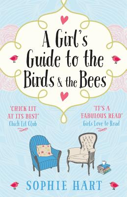 A Girl's Guide to the Birds and the Bees - Hart, Sophie