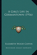 A Girl's Life In Germantown (1916)