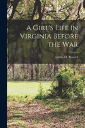 A Girl's Life in Virginia Before the War