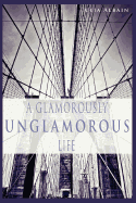 A Glamorously Unglamorous Life