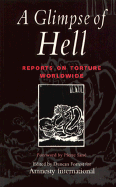 A Glimpse of Hell: Reports on Torture Worldwide