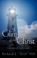 A Glimpse of the Christ - Hill, Richard J