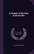 A Glimpse of the Isles of the Pacific