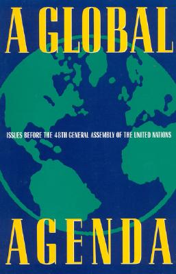 A Global Agenda: Issues Before the 48th General Assembly of the United Nations - Tessitore, John, and Woolfson, Susan