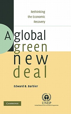 A Global Green New Deal: Rethinking the Economic Recovery - Barbier, Edward B