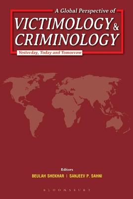 A Global Perspective of Victimology and Criminology: Yesterday, Today and Tomorrow - Shekhar, Beulah, and Sahni, Sanjeev P.