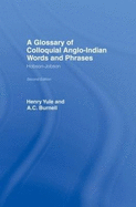 A Glossary of Colloquial Anglo-Indian Words and Phrases: Hobson-Jobson