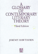 A Glossary of Contemporary Literary Theory
