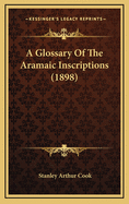 A Glossary of the Aramaic Inscriptions (1898)