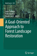 A Goal-Oriented Approach to Forest Landscape Restoration