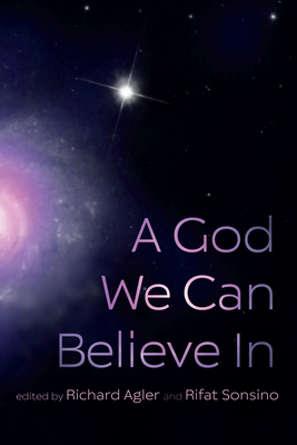 A God We Can Believe In - Agler, Richard (Editor), and Sonsino, Rifat (Editor)