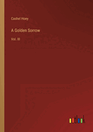 A Golden Sorrow: Vol. III