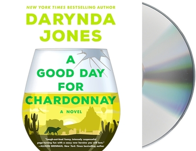 A Good Day for Chardonnay - Jones, Darynda, and King, Lorelei (Read by)