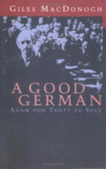 A Good German: Adam Von Trott Zu Solz