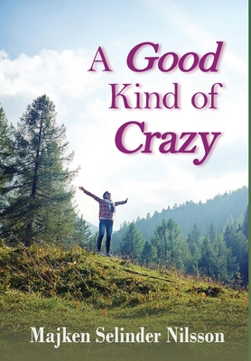 A Good Kind of Crazy - Selinder Nilsson, Majken