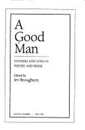 A Good Man: Fathers and Sons in Poetry and Prose - Broughton, Irv