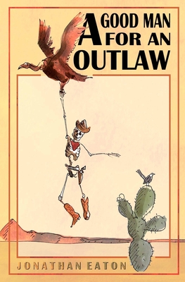 A Good Man for an Outlaw - Eaton, Jonathan