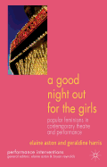 A Good Night Out for the Girls: Popular Feminisms in Contemporary Theatre and Performance