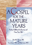 A Gospel for the Mature Years: Finding Fulfillment by Knowing and Using Your Gifts