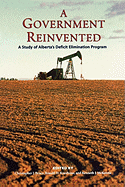 A Government Reinvented: A Study of Alberta's Deficit Elimination Program