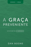 A Graa Preveniente: Um estudo de 4 semanas