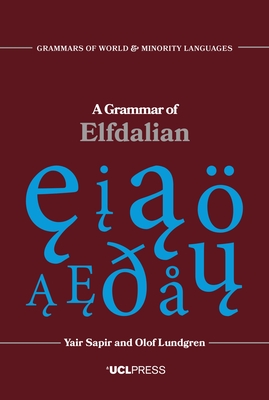 A Grammar of Elfdalian - Sapir, Yair, and Lundgren, Olof