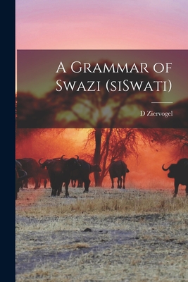 A Grammar of Swazi (siSwati) - Ziervogel, D