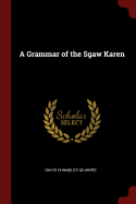 A Grammar of the Sgaw Karen