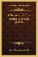 A Grammar of the Somali Language (1905)