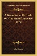 A Grammar of the Urdu or Hindustani Language (1872)