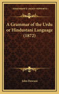 A Grammar of the Urdu or Hindustani Language (1872)