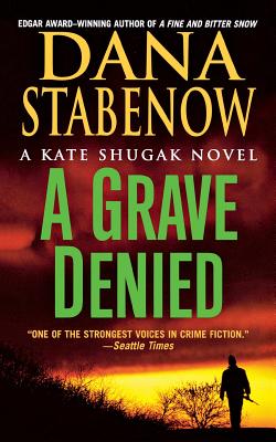 A Grave Denied: A Kate Shugak Novel - Stabenow, Dana