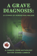 A Grave Diagnosis: 35 stories of murder and malaise