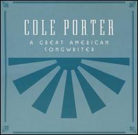 A Great American Songwriter - Cole Porter