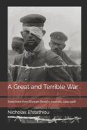 A Great and Terrible War: Selections from Duncan Blood's Journals, 1914-1918
