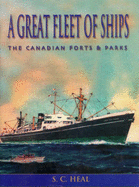 A Great Fleet of Ships: The Canadian Forts and Parks - Heal, S C