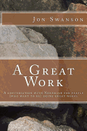 A Great Work: A Conversation with Nehemiah for People (Who Want to Be) Doing Great Works.