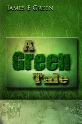 A Green Tale - Green, James