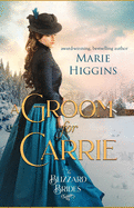 A Groom for Carrie: The Blizzard Brides Book 5
