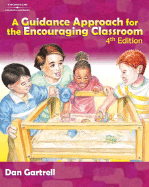 A Guidance Approach for the Encouraging Classroom - Gartrell, Dan