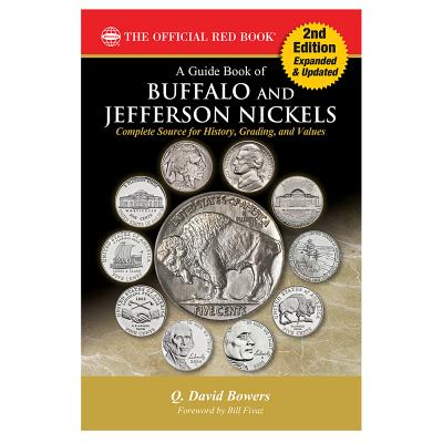 A Guide Book of Buffalo and Jefferson Nickels, 2nd Edition - Bowers, Q David