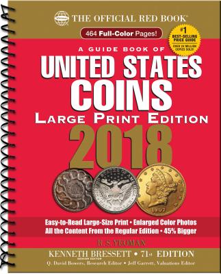 A Guide Book of United States Coins 2018: The Official Red Book, Large Print Edition - Yeoman, R S, and Bressett, Kenneth E, and Bowers, Q David (Editor)