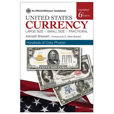 A Guide Book of United States Currency, 6th Edition - Bressett, Kenneth E, and Bressett, Philip, and Bowers, Q David